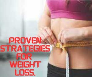 Read more about the article 7 Simple strategies for Weight Loss.